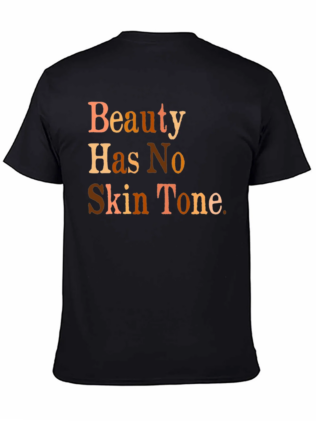 Beauty Has No Skin Tone Graphic T-Shirt product image 4