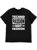 Techno Passion Not Fashion T-Shirt - Bold Statement Tee product image 1
