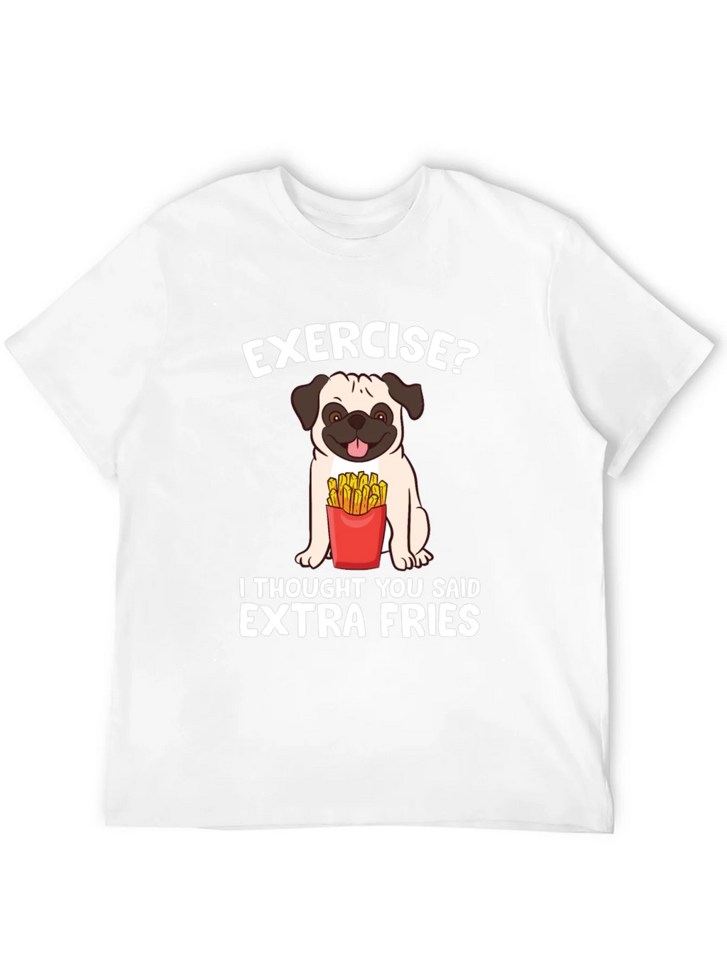 Exercise? Extra Fries T-Shirt product image 11