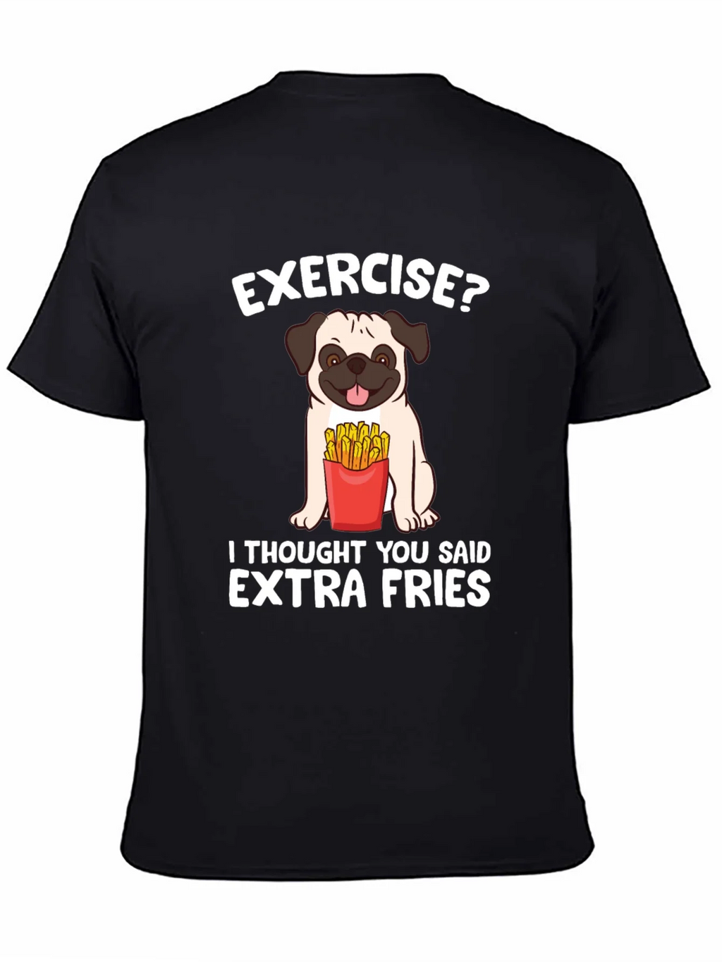 Exercise? Extra Fries T-Shirt product image 4