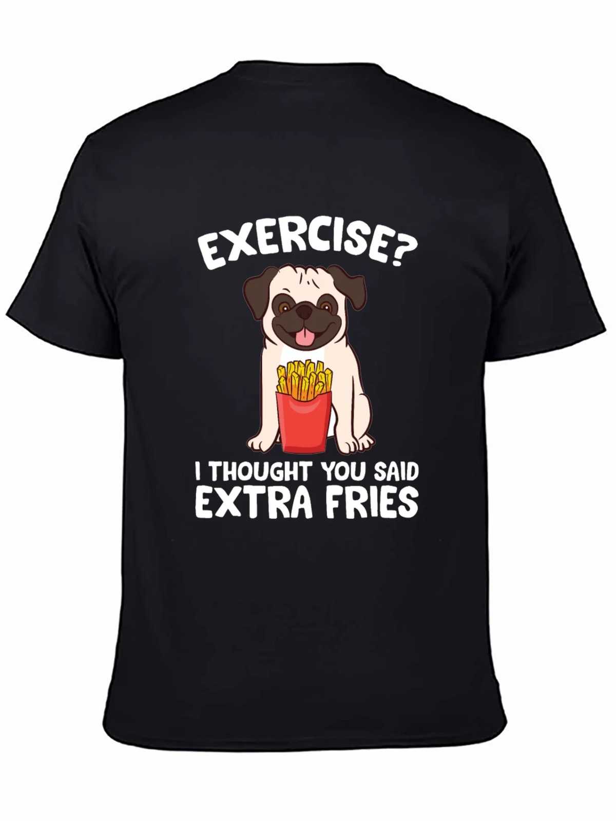 Exercise? Extra Fries T-Shirt product image 4
