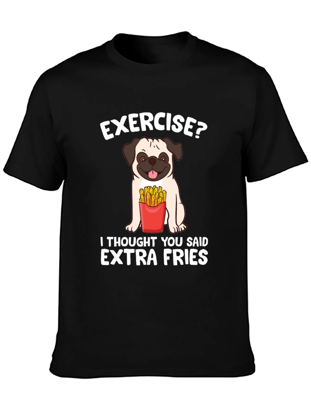 Exercise? Extra Fries T-Shirt product image 3