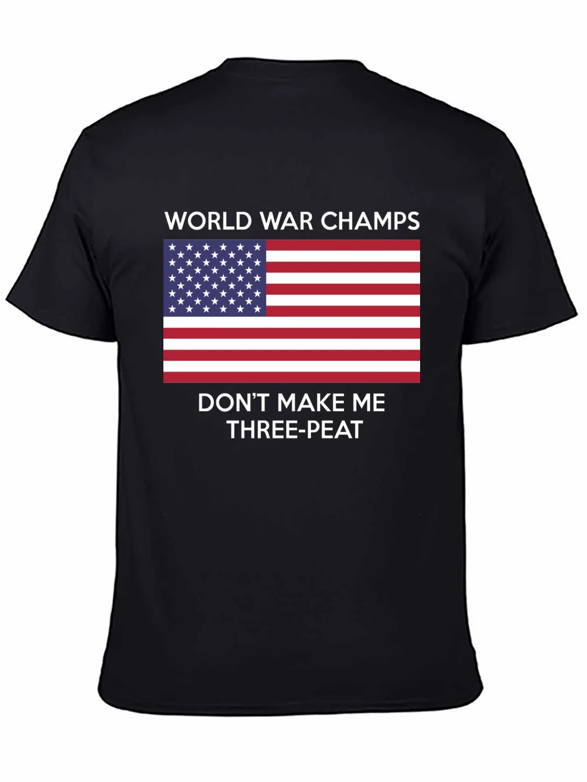 World War Champs T-Shirt - Dont Make Me Three-peat product image 4