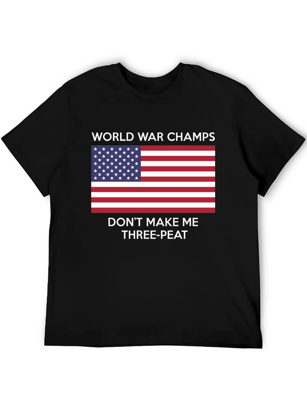 World War Champs T-Shirt - Dont Make Me Three-peat product image 5