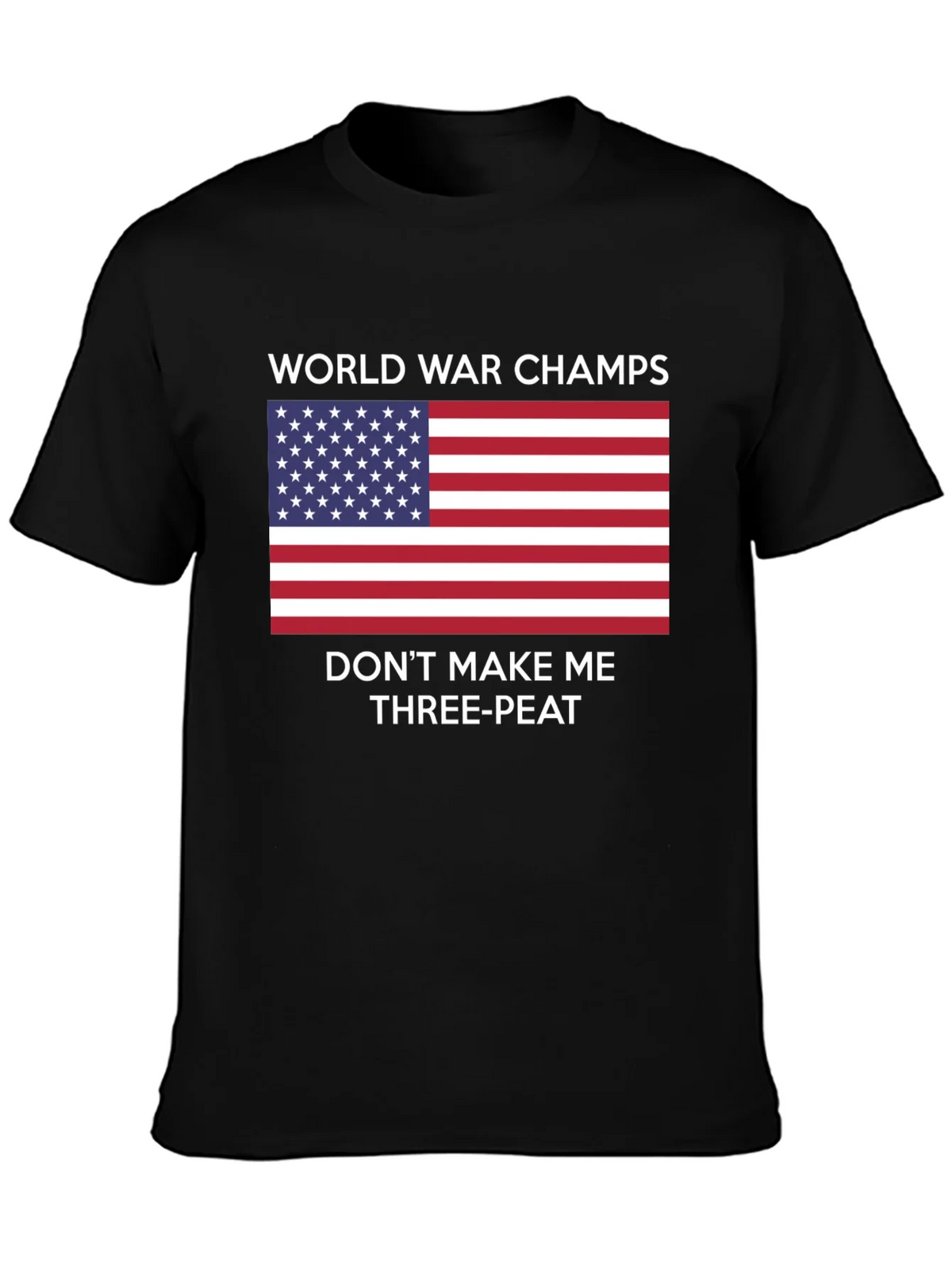 World War Champs T-Shirt - Dont Make Me Three-peat product image 3