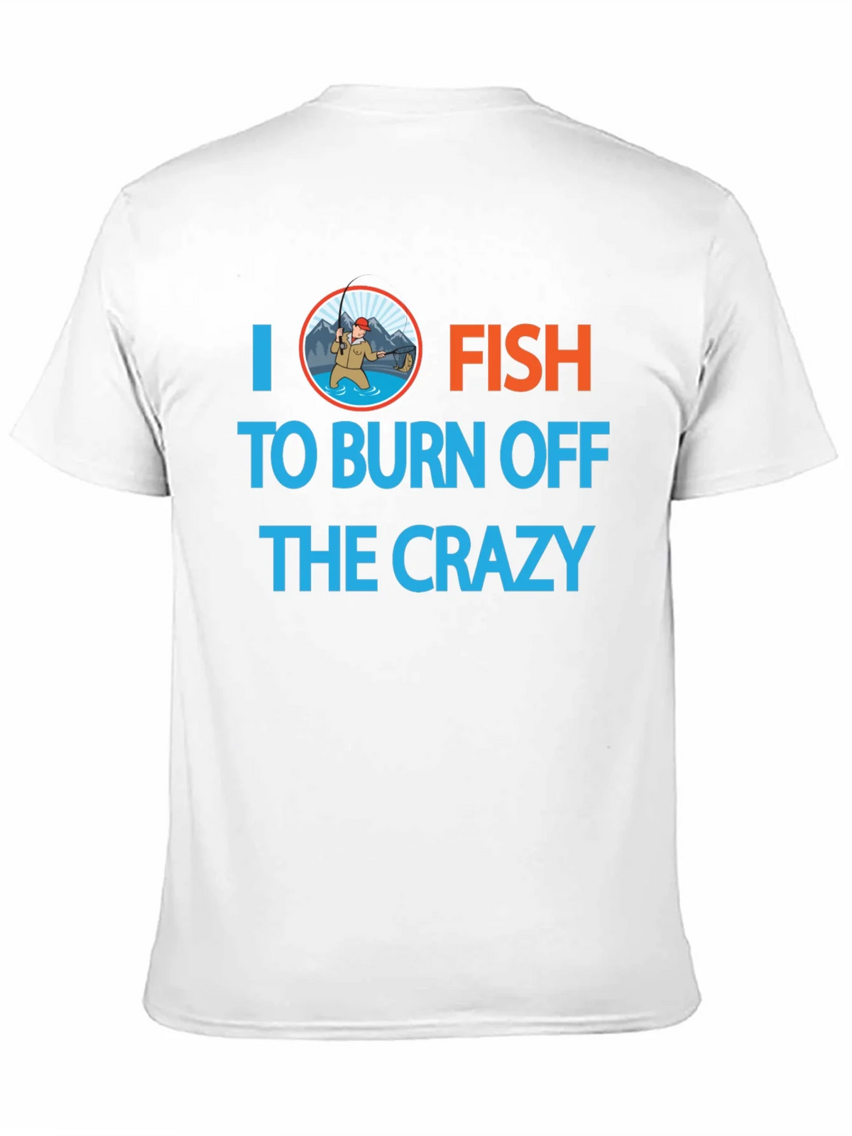 I Fish to Burn Off the Crazy Graphic T-Shirt product image 9