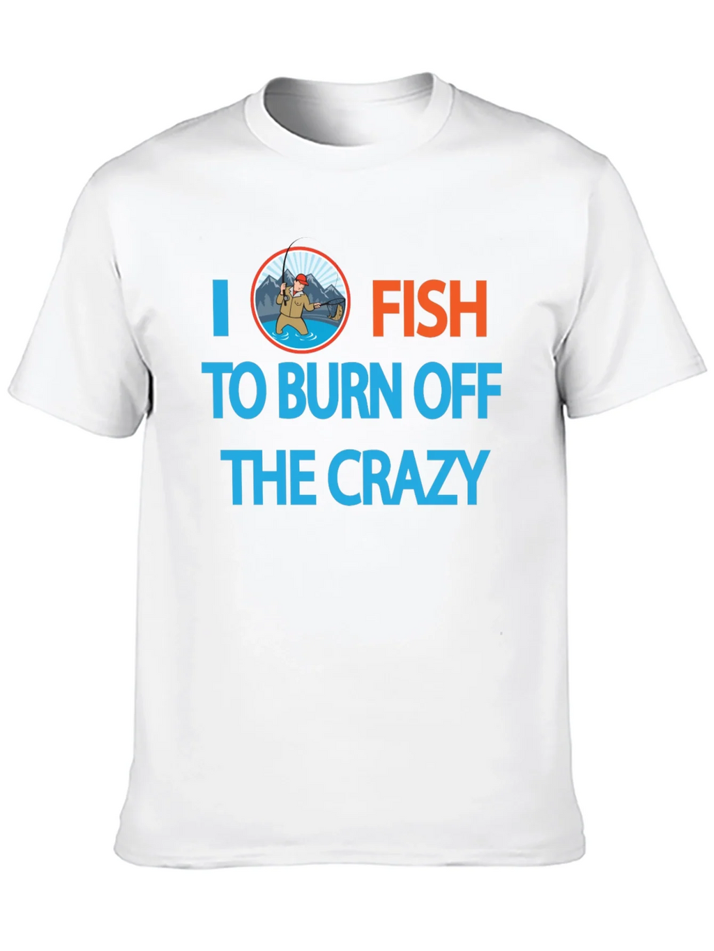 I Fish to Burn Off the Crazy Graphic T-Shirt product image 8