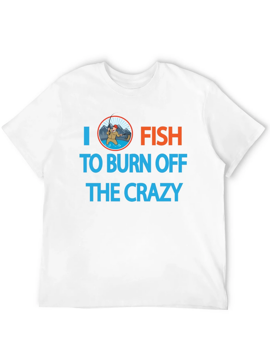 I Fish to Burn Off the Crazy Graphic T-Shirt product image 10