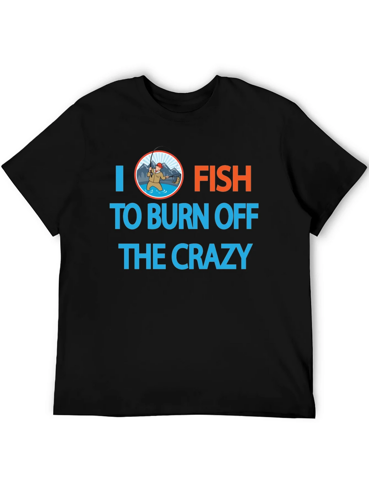 I Fish to Burn Off the Crazy Graphic T-Shirt product image 5
