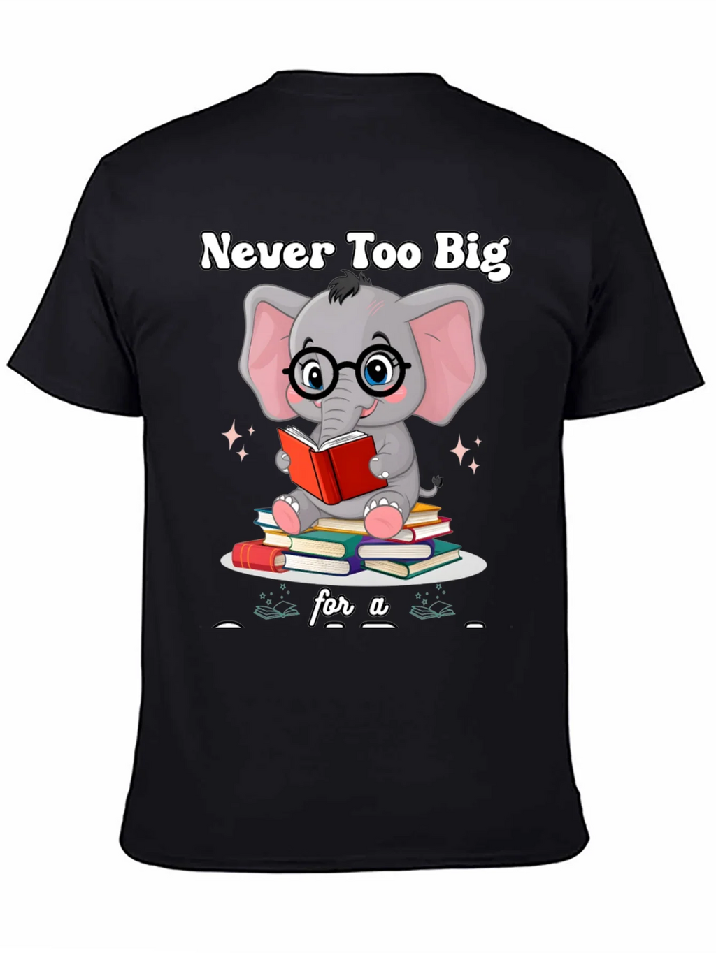 Never Too Big For A Book T-Shirt product image 4