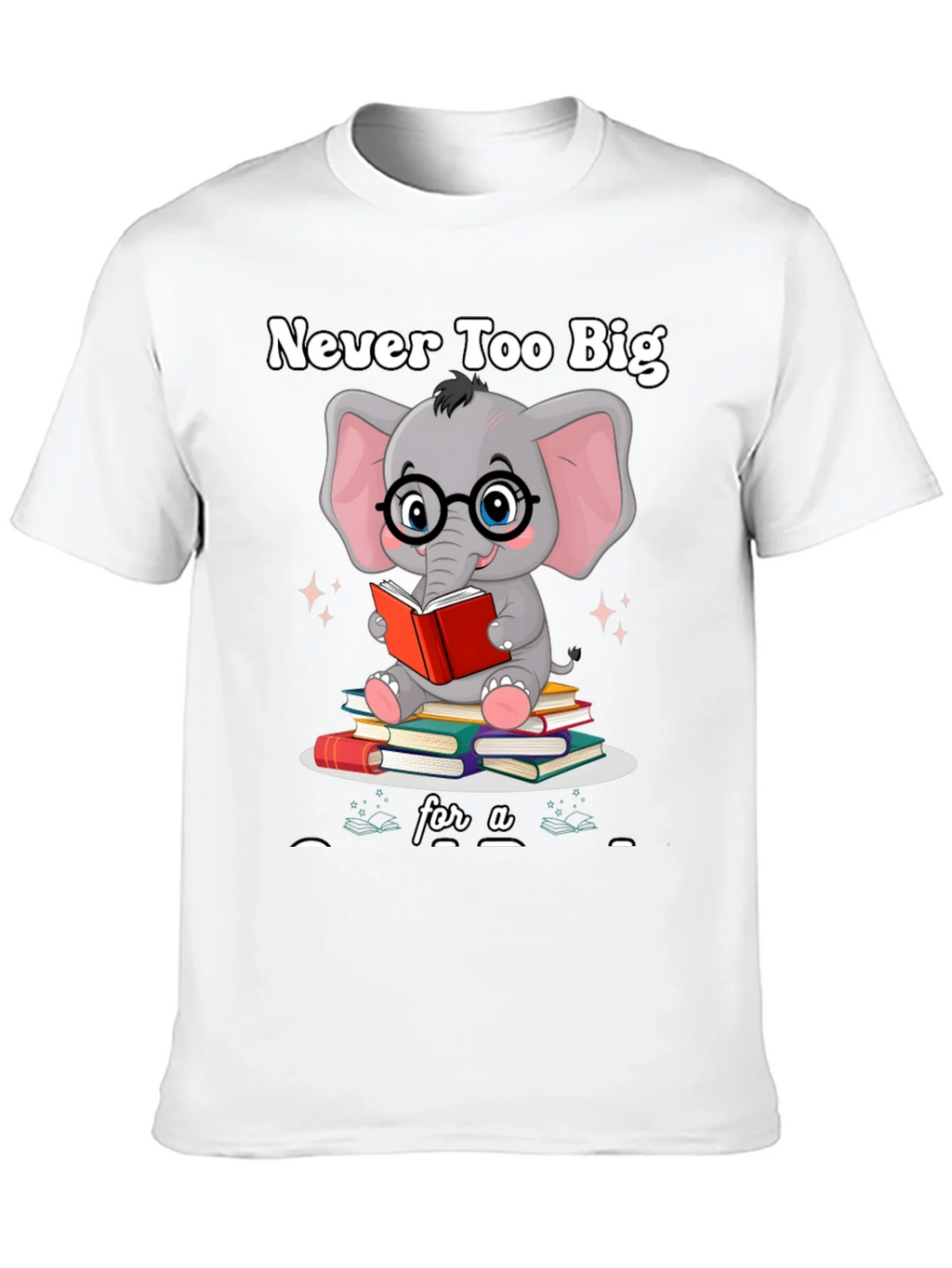 Never Too Big For A Book T-Shirt product image 9