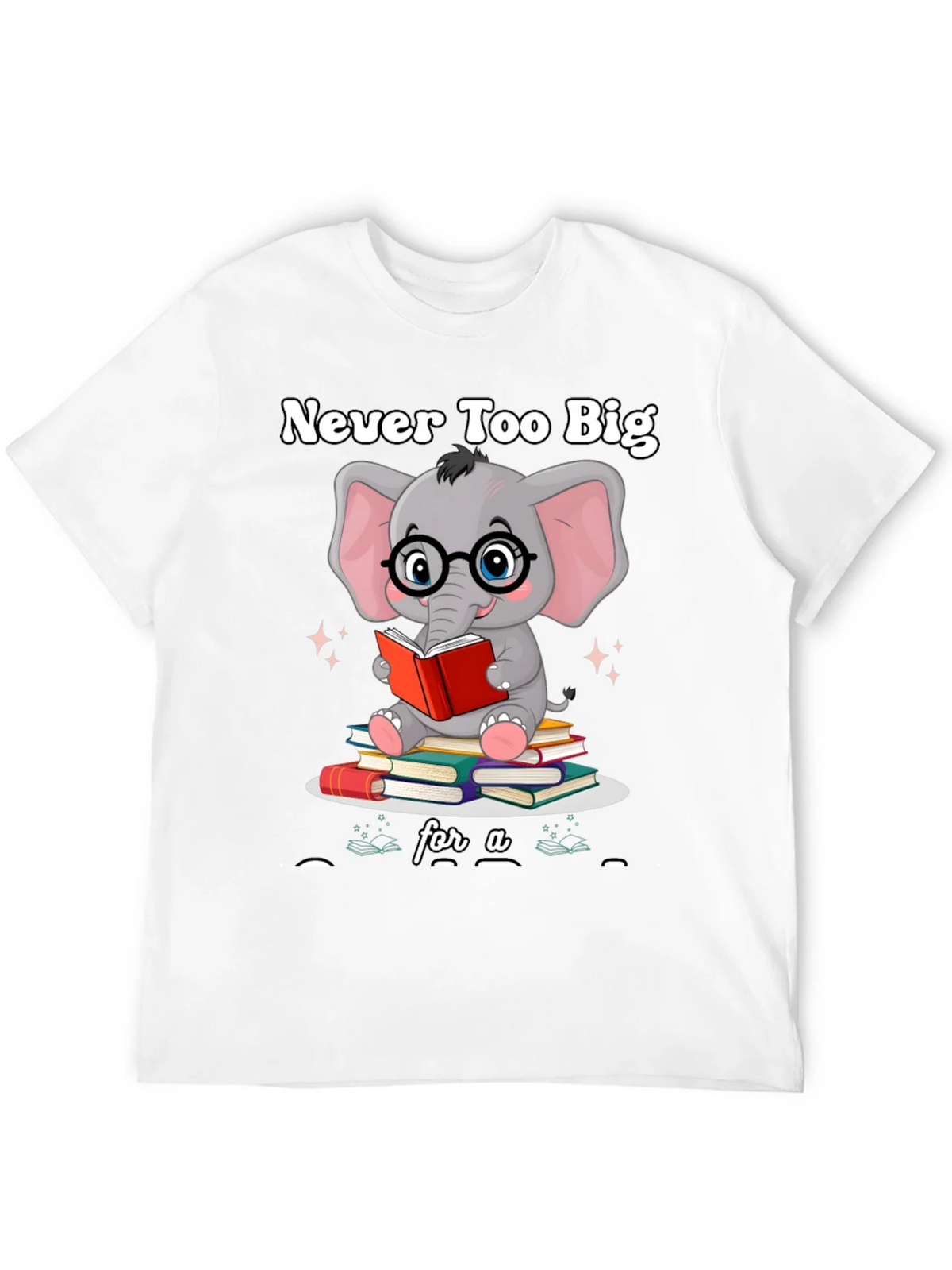 Never Too Big For A Book T-Shirt product image 11