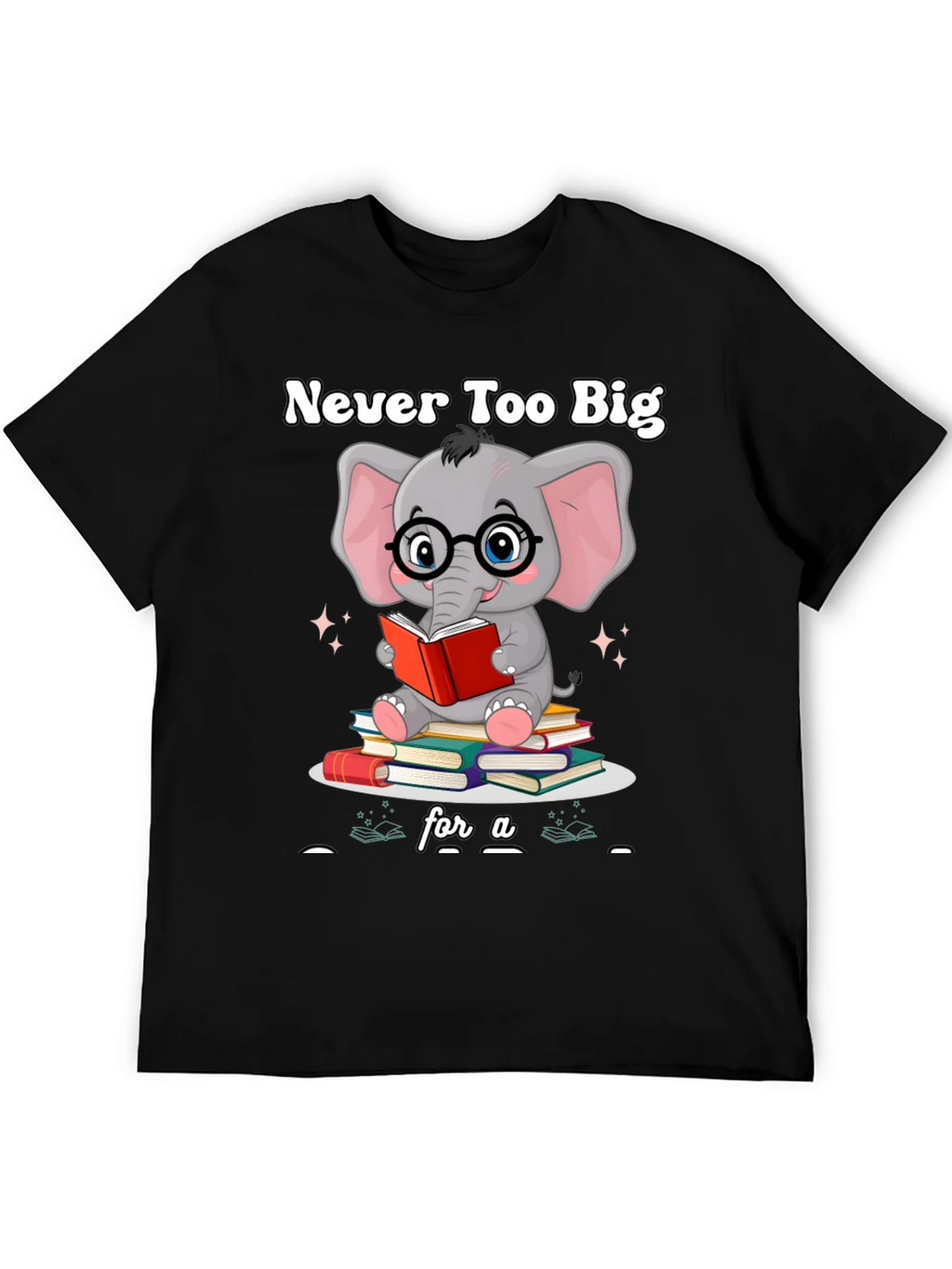 Never Too Big For A Book T-Shirt product image 5