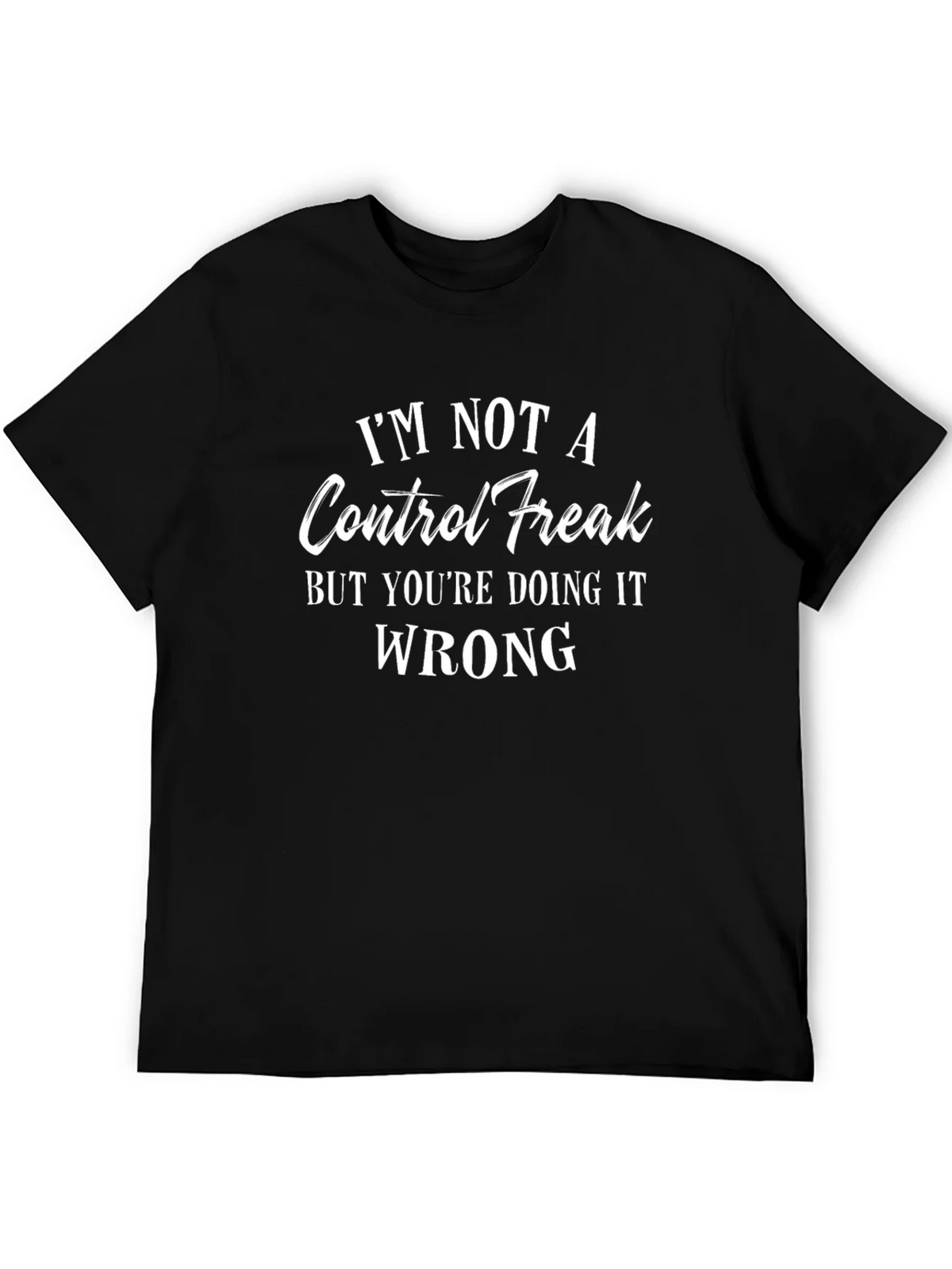 Im Not A Control Freak T-Shirt - Funny Sarcastic Tee product image 5