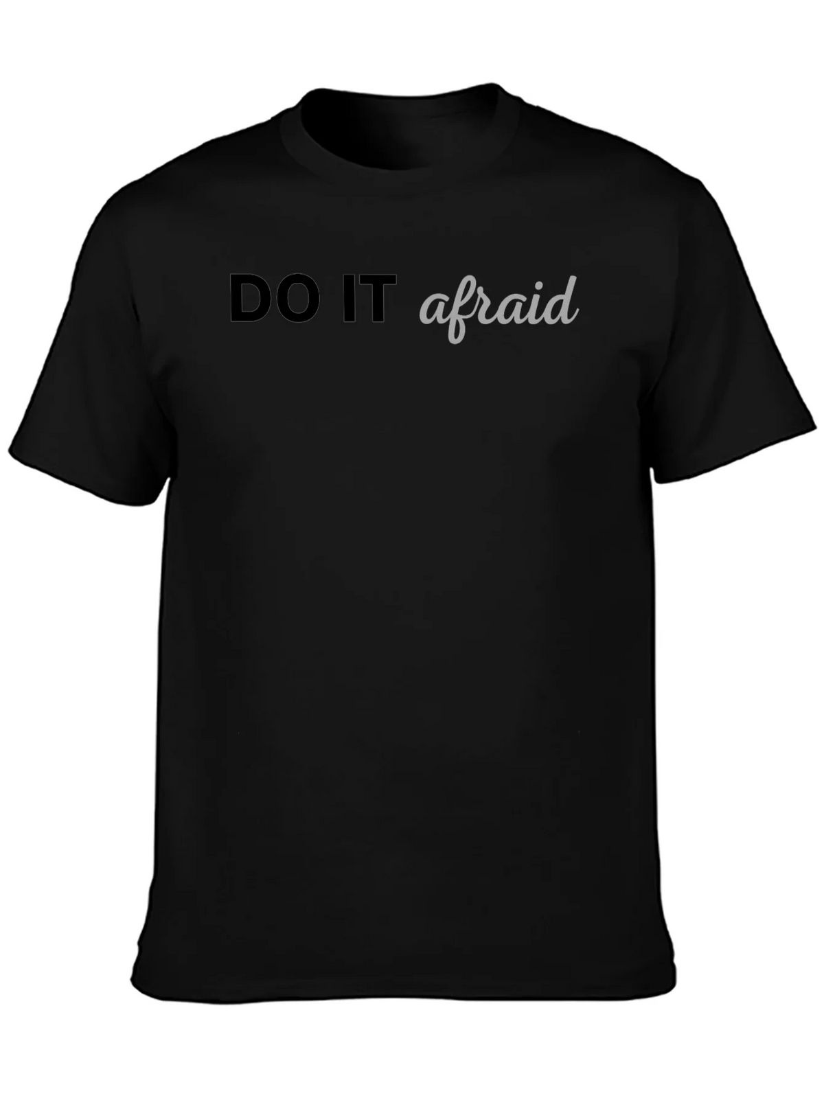 Do It Afraid Graphic Tee - Black Casual T-Shirt product image 1