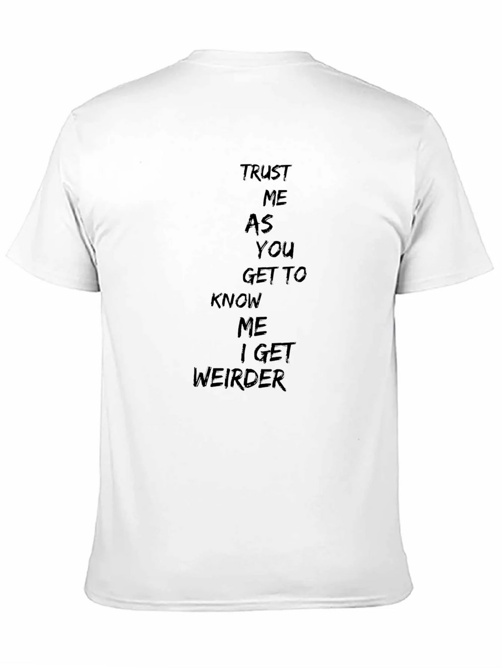 Trust Me I Get Weirder T-Shirt - Black product image 10