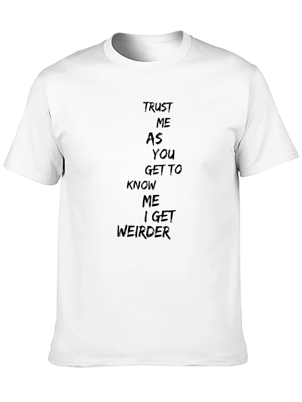 Trust Me I Get Weirder T-Shirt - Black product image 9