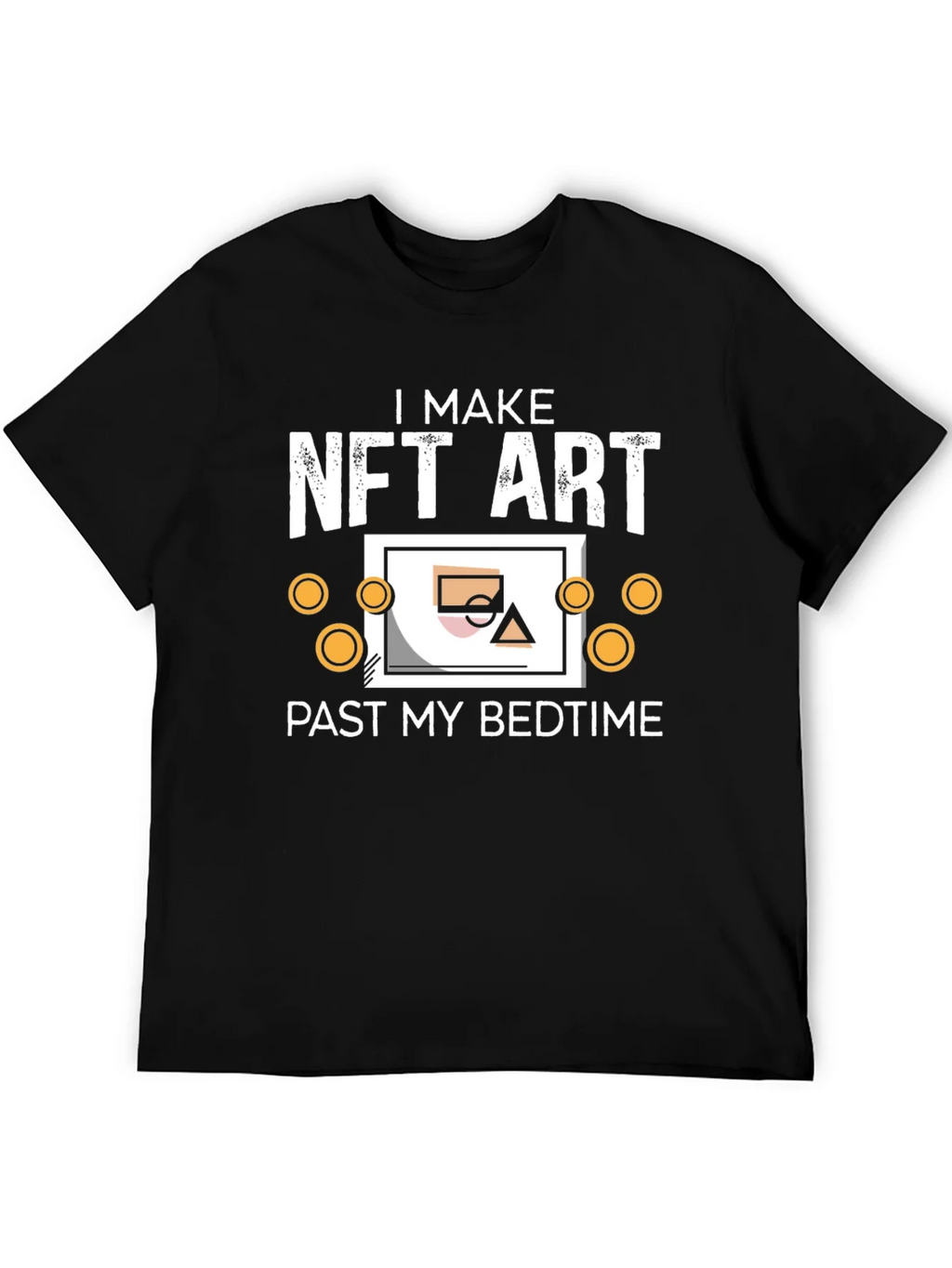 I Make NFT Art Past My Bedtime T-Shirt product image 5
