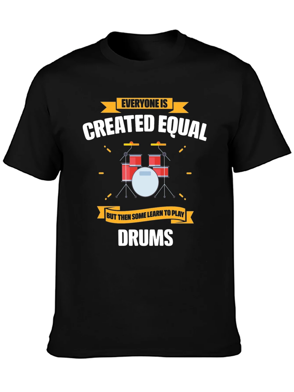 Everyone Is Created Equal Drums T-Shirt product image 1