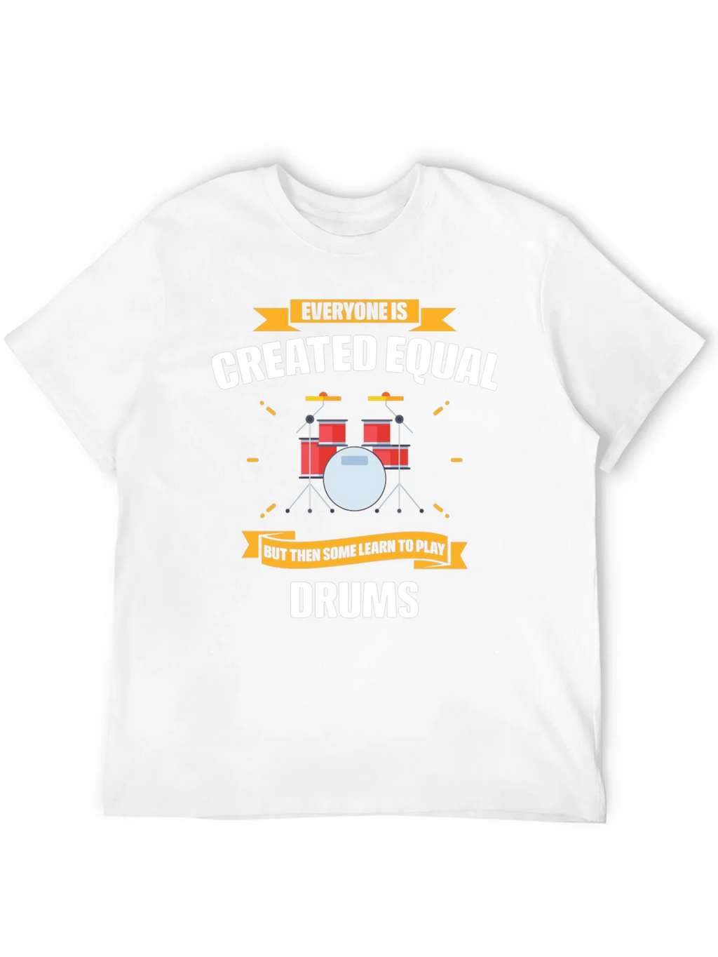 Everyone Is Created Equal Drums T-Shirt product image 4