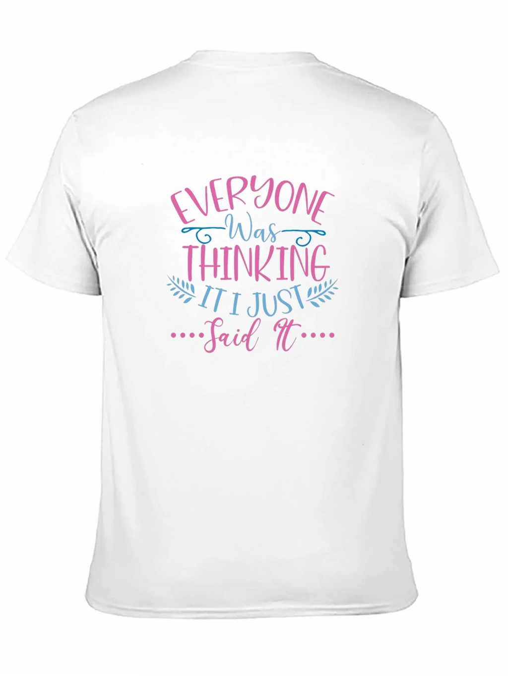 Everyone Was Thinking T-Shirt Funny Graphic Tee product image 6