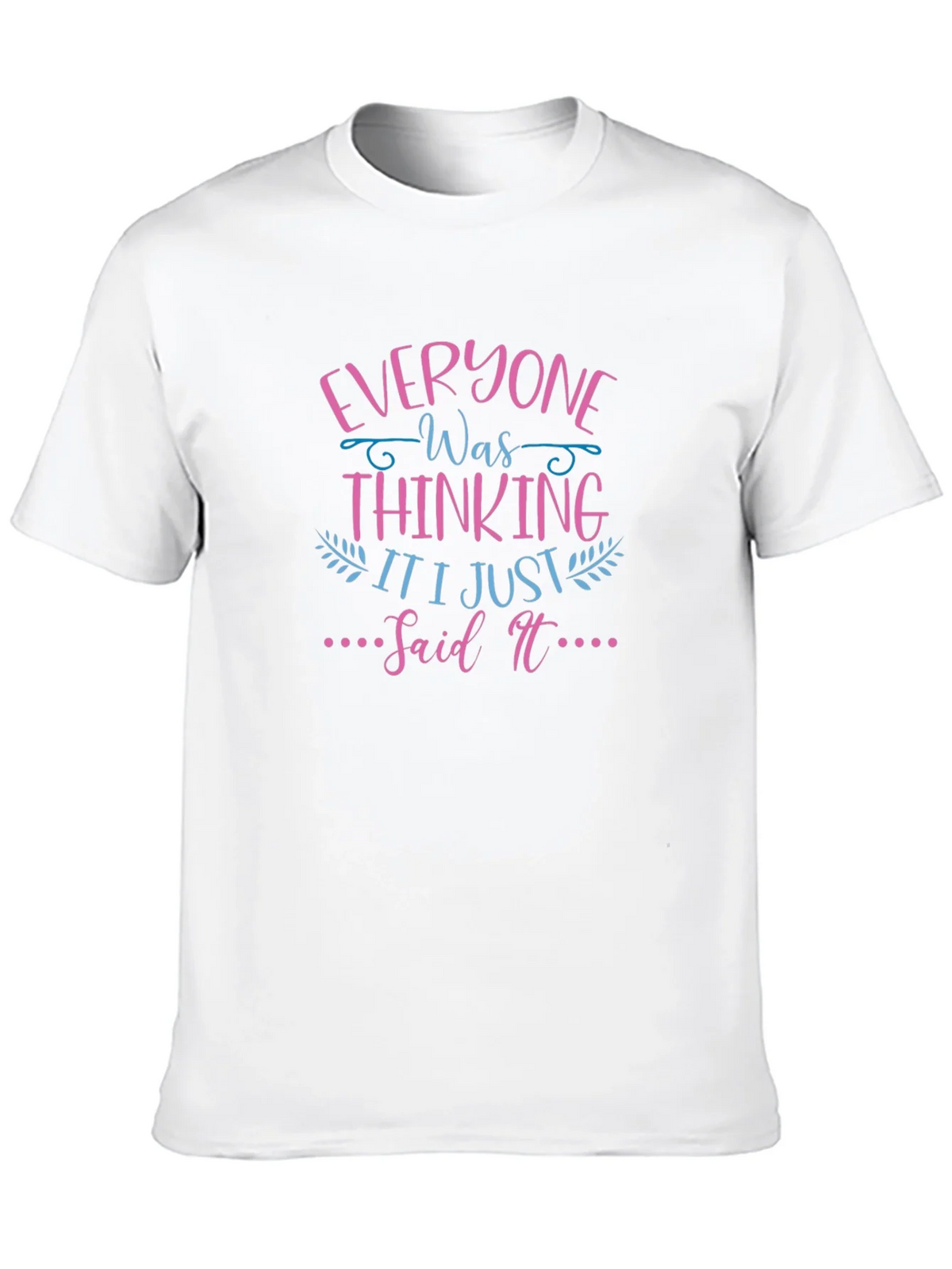 Everyone Was Thinking T-Shirt Funny Graphic Tee product image 5