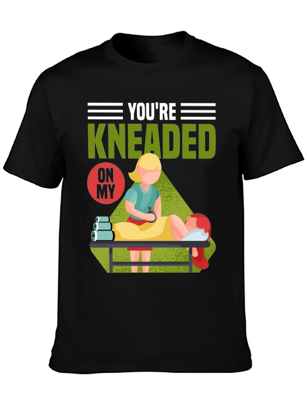 Youre Kneaded On My Massage Therapy T-Shirt product image 3