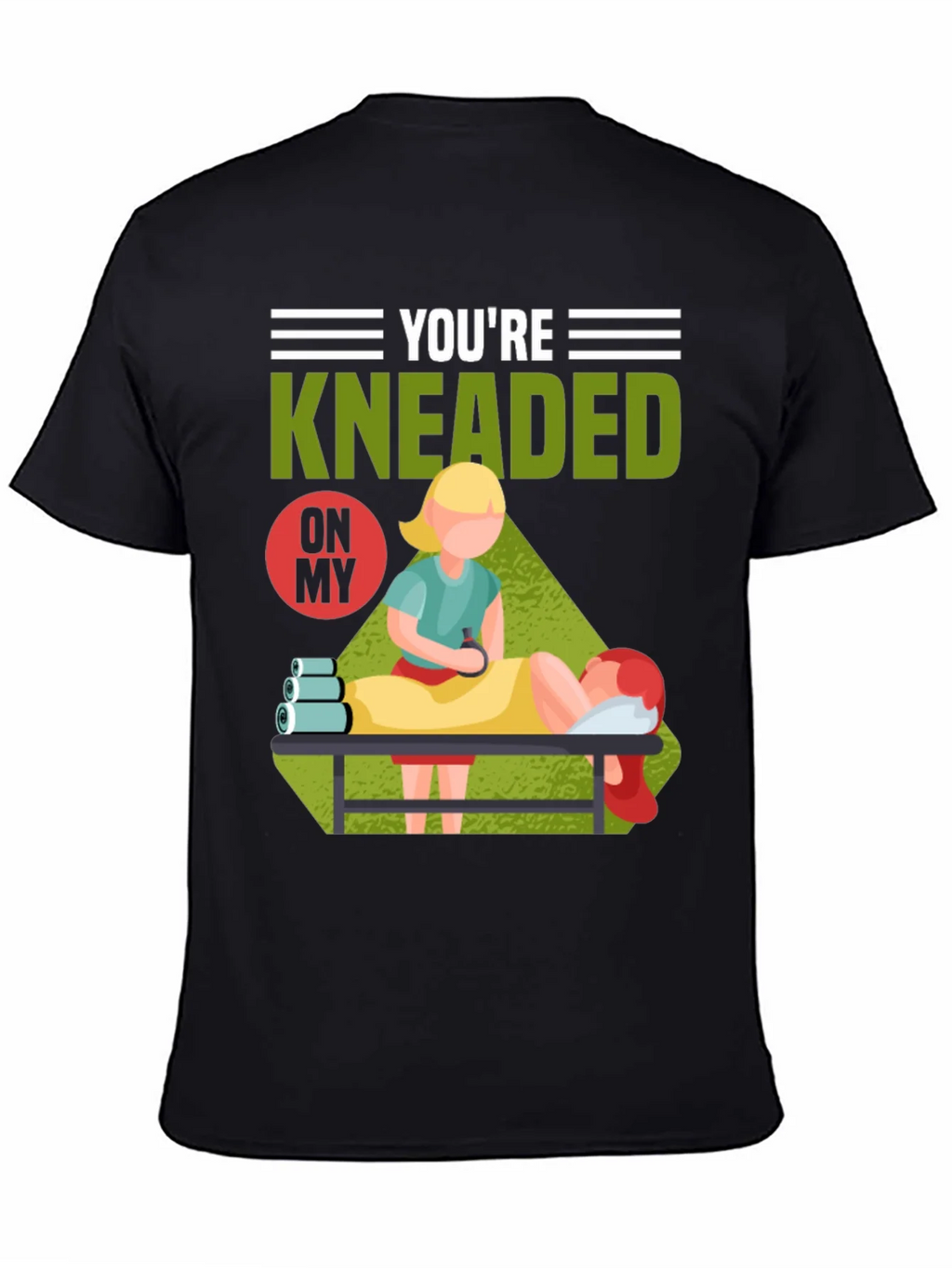 Youre Kneaded On My Massage Therapy T-Shirt product image 4