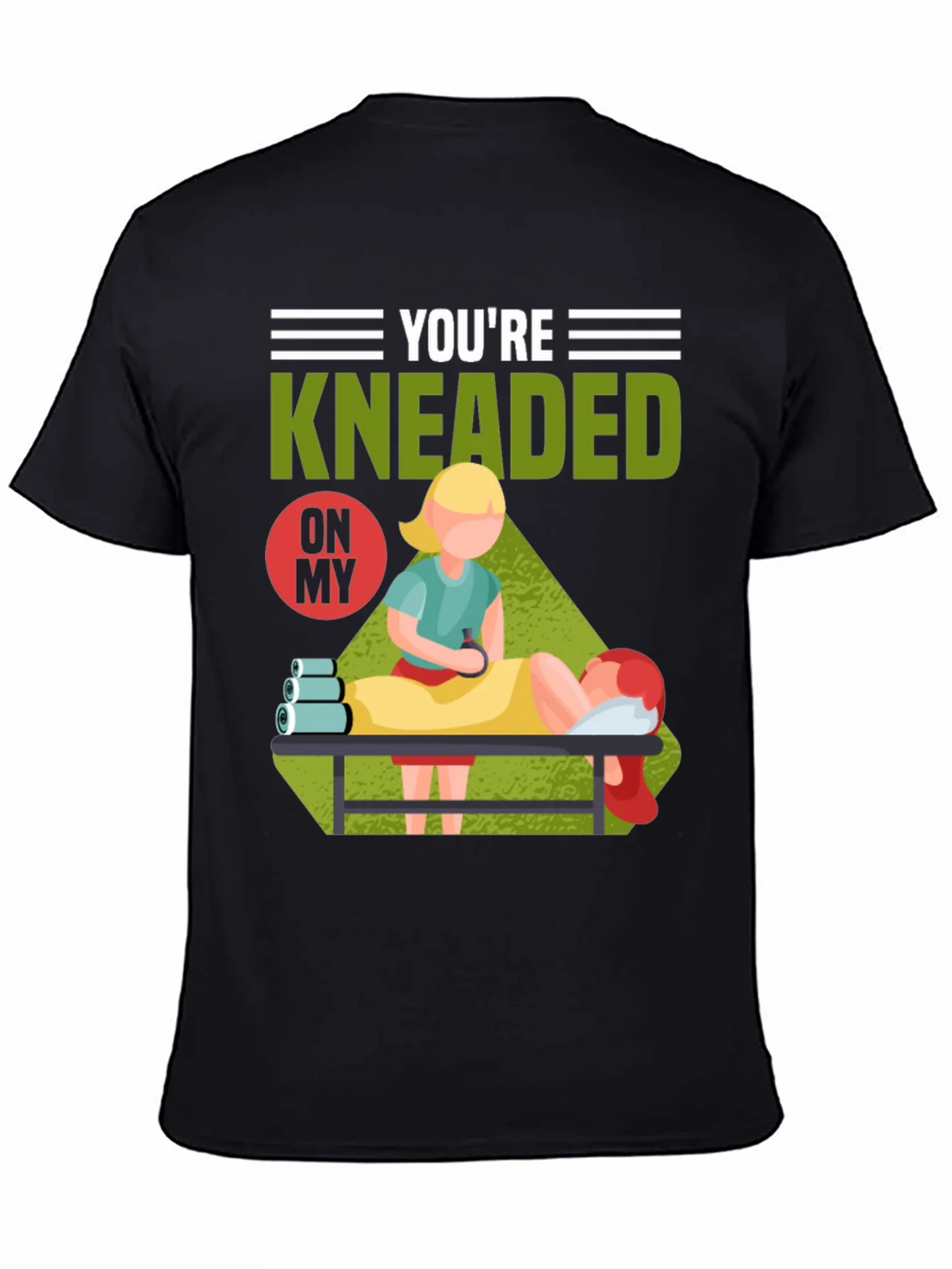Youre Kneaded On My Massage Therapy T-Shirt product image 4
