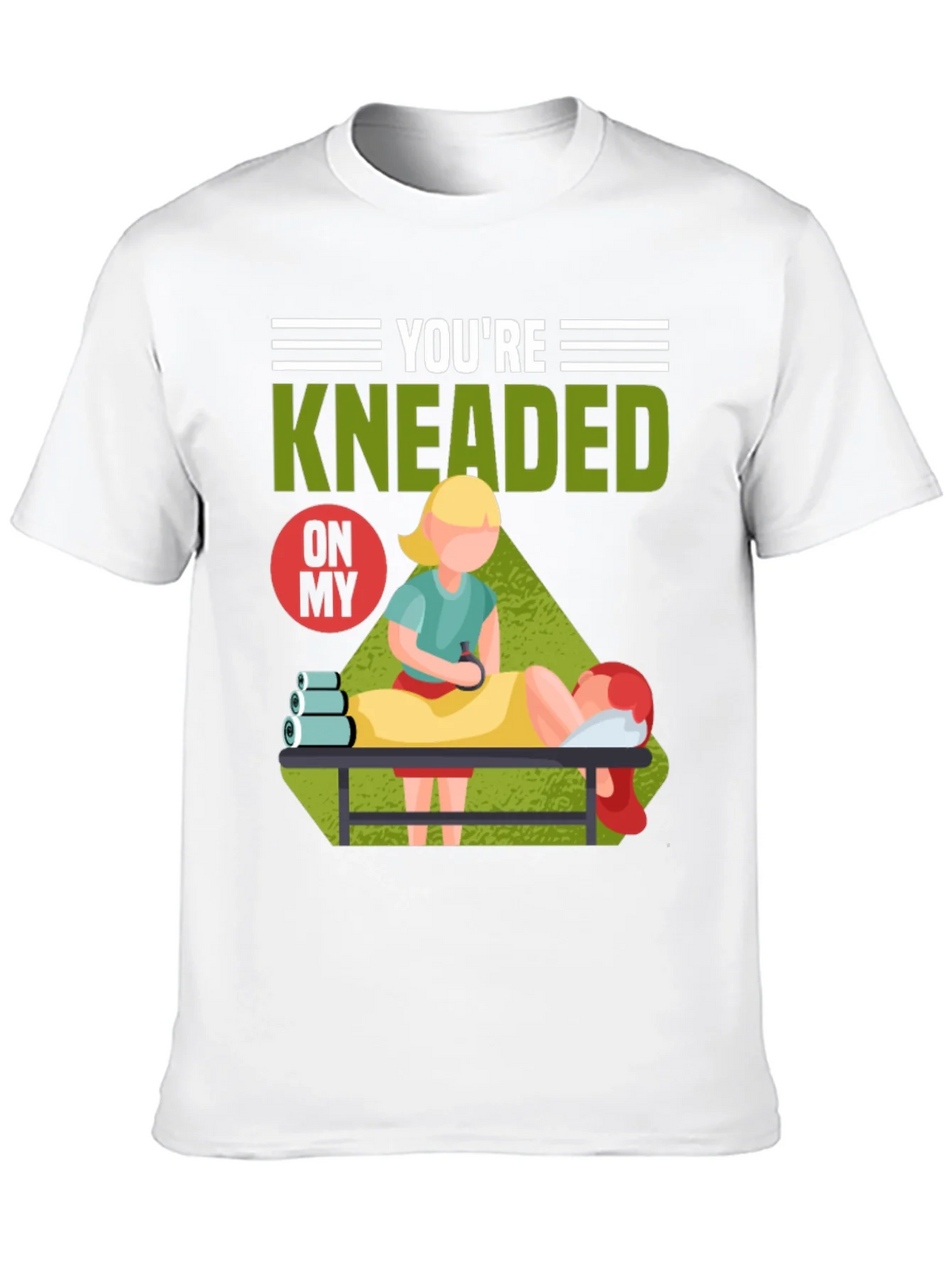 Youre Kneaded On My Massage Therapy T-Shirt product image 9