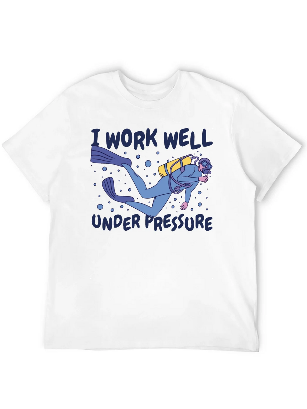 I Work Well Under Pressure Diver Graphic T-Shirt product image 11