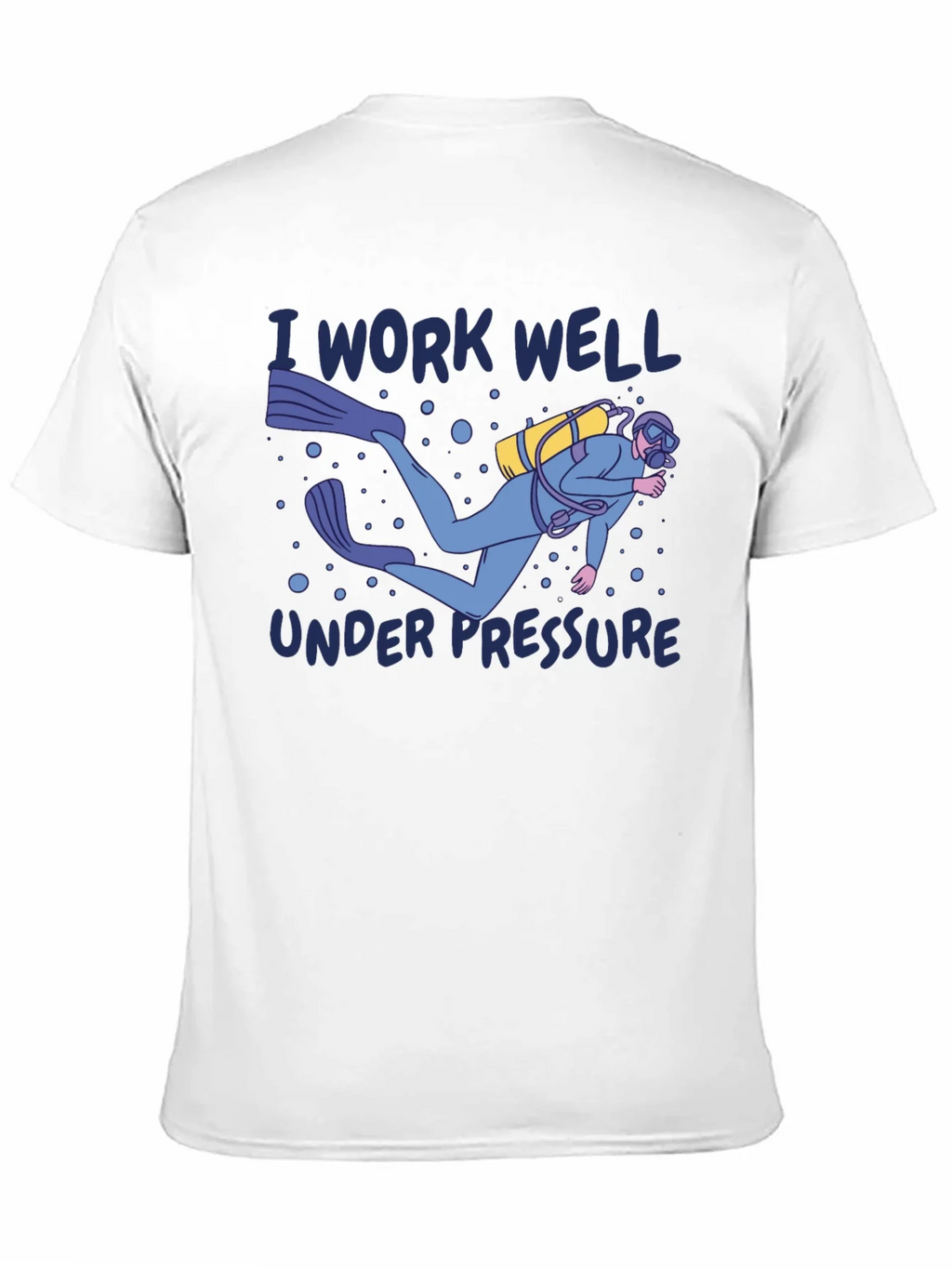 I Work Well Under Pressure Diver Graphic T-Shirt product image 10