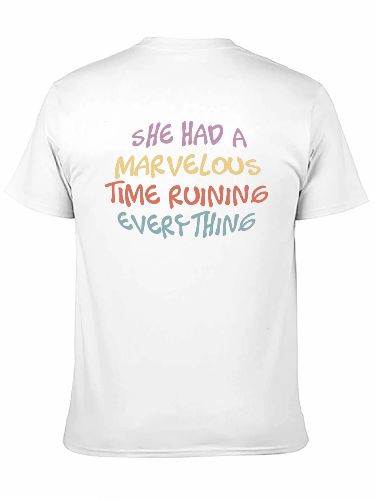 She Had A Marvelous Time Ruining Everything T-Shirt product image 10