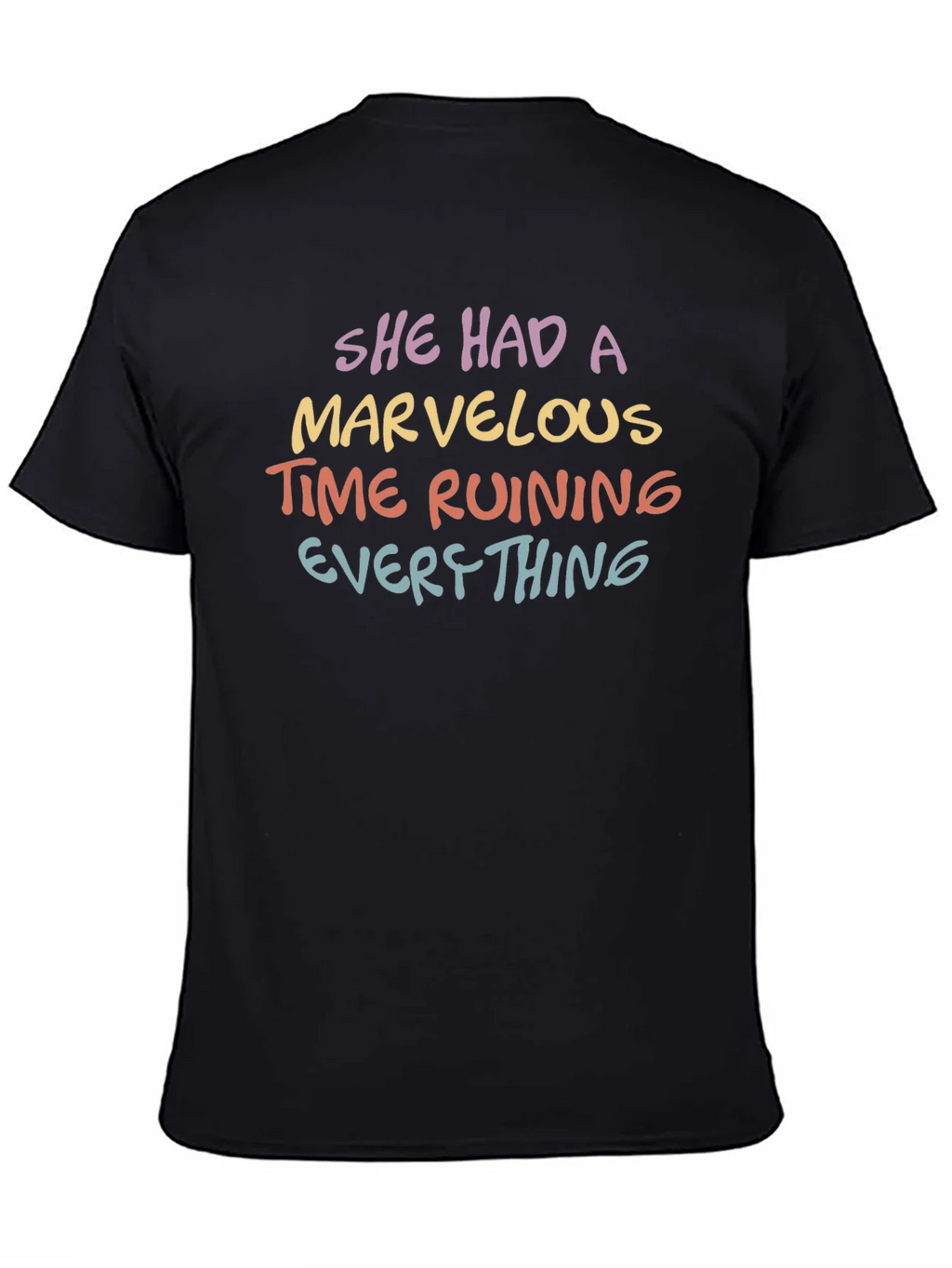 She Had A Marvelous Time Ruining Everything T-Shirt product image 4