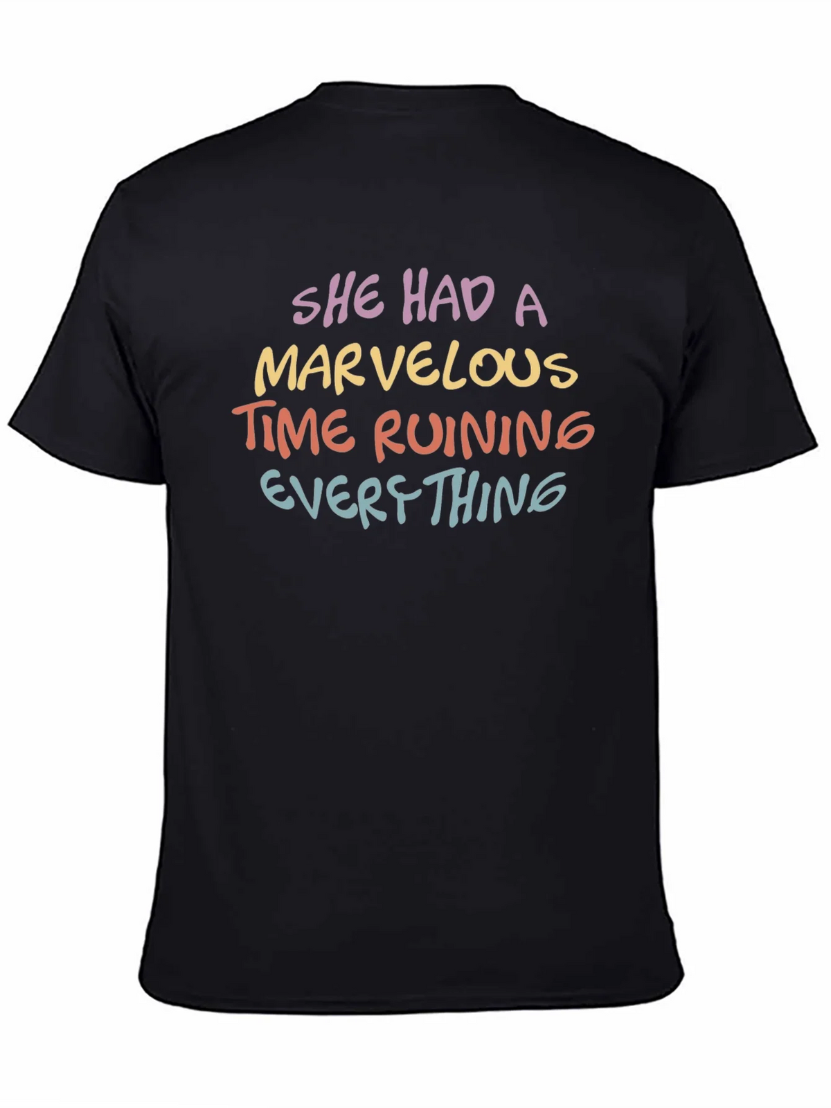She Had A Marvelous Time Ruining Everything T-Shirt product image 4