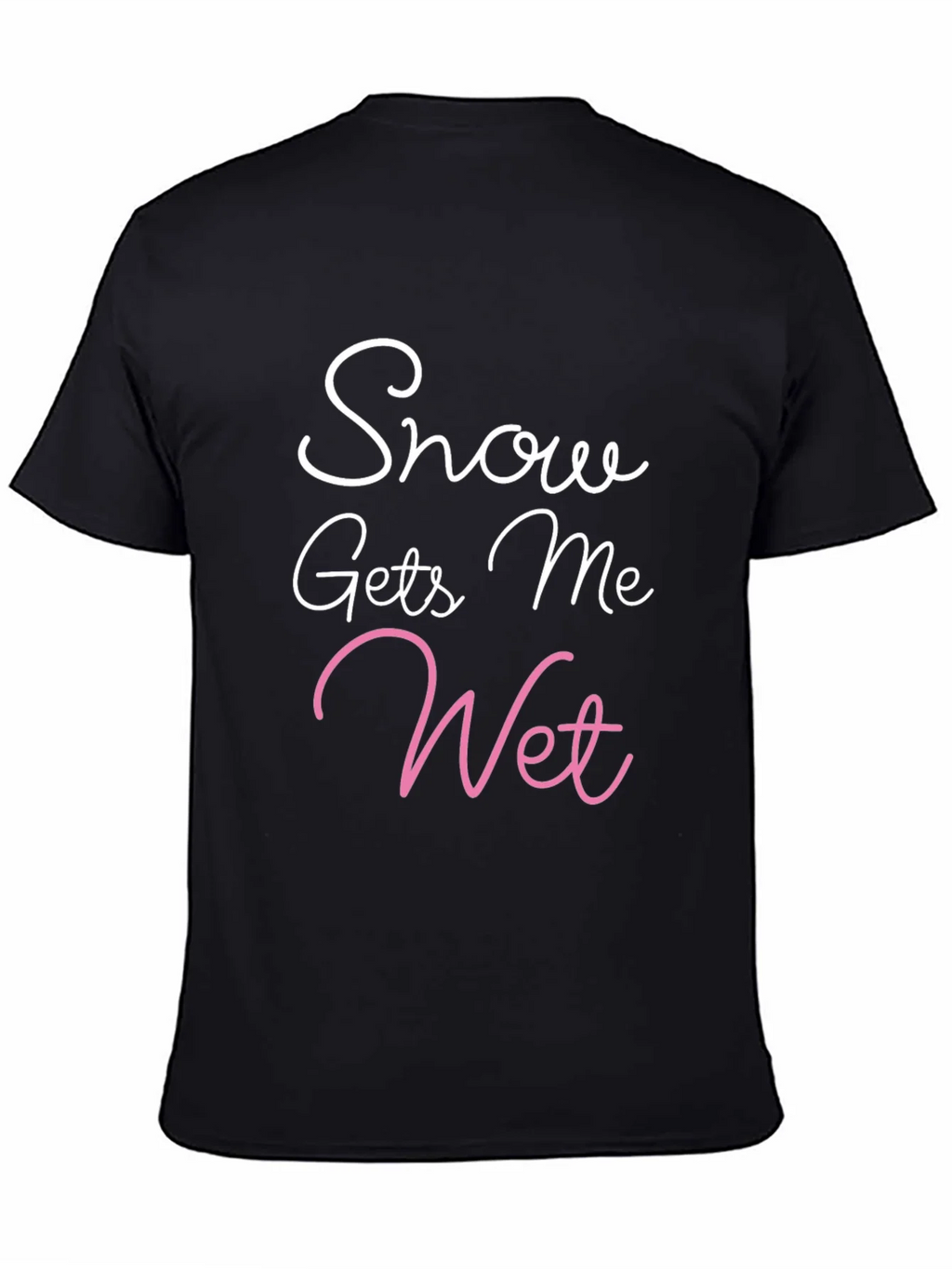 Snow Gets Me Wet Tee - Adult Humor Graphic T-Shirt product image 4