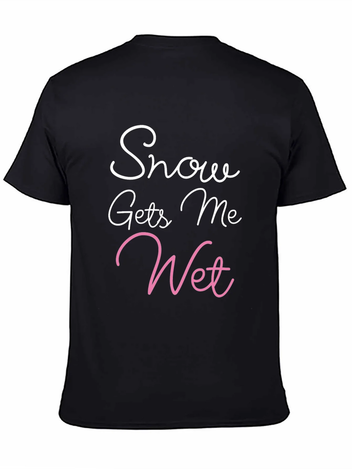 Snow Gets Me Wet Tee - Adult Humor Graphic T-Shirt product image 4