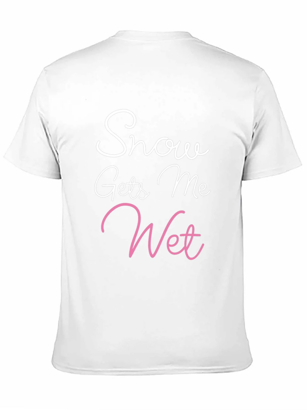 Snow Gets Me Wet Tee - Adult Humor Graphic T-Shirt product image 10