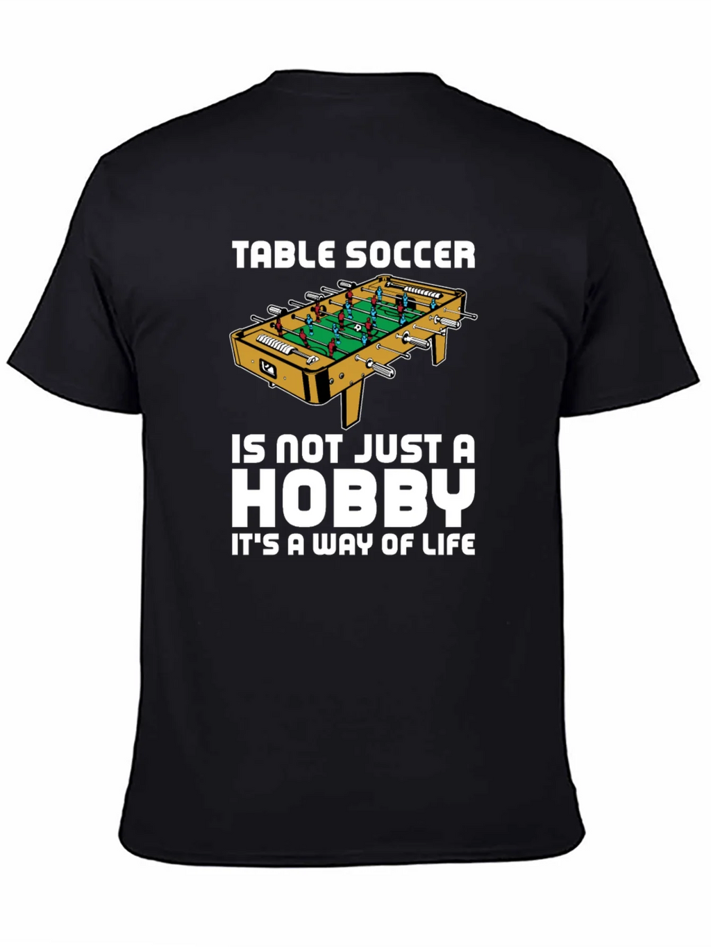 Table Soccer Hobby T-Shirt - A Way of Life Tee product image 3