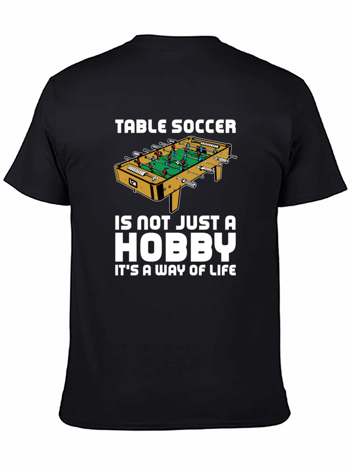 Table Soccer Hobby T-Shirt - A Way of Life Tee product image 3