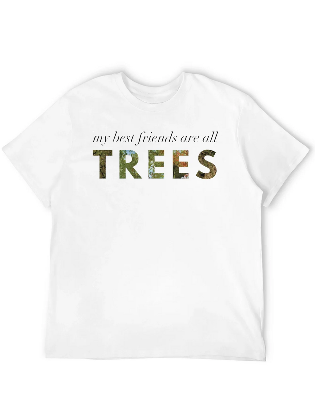 My Best Friends Are All Trees Graphic Tee product image 8