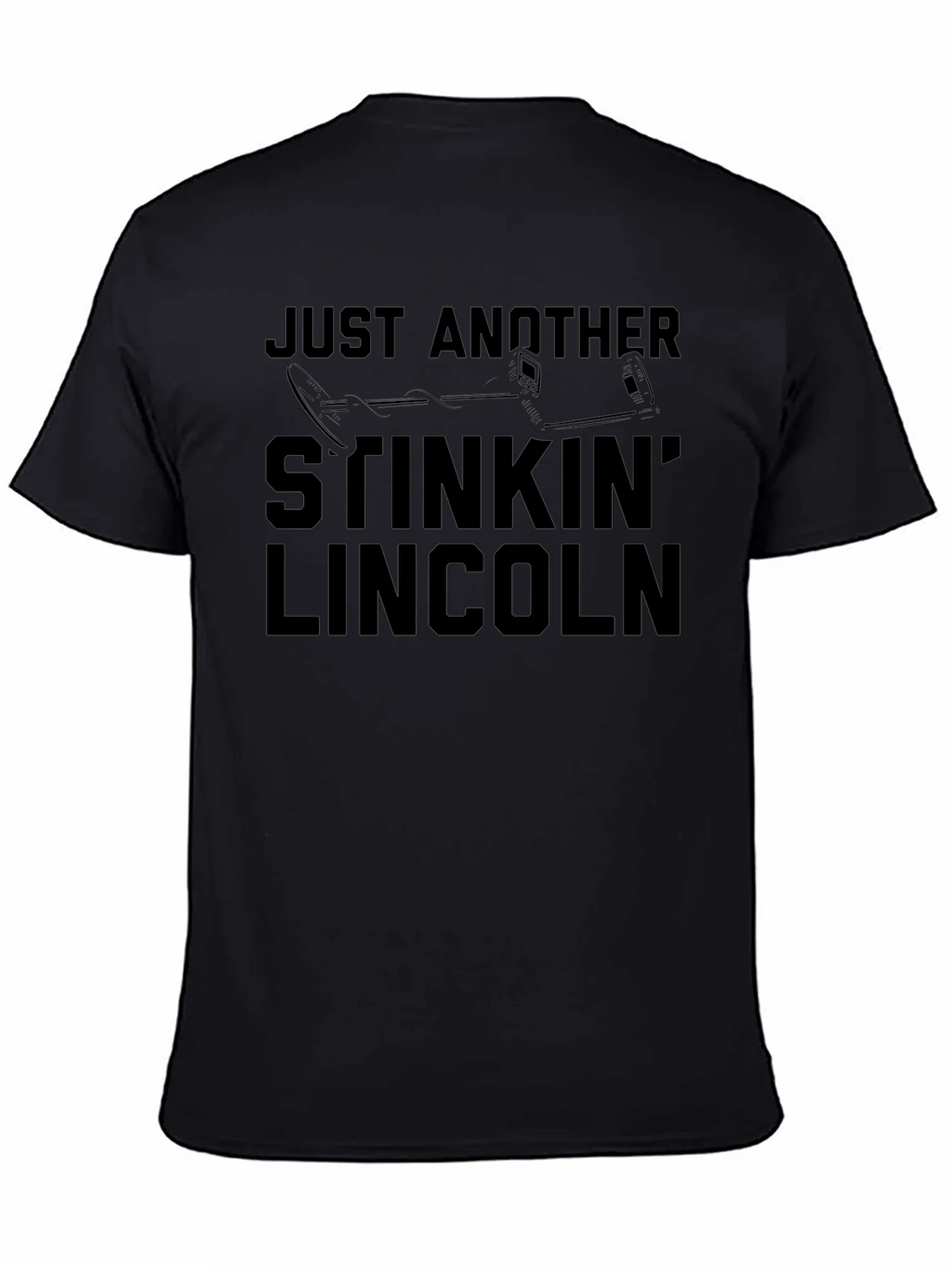 Just Another Stinkin Lincoln Funny Metal Detecting T-Shirt product image 3