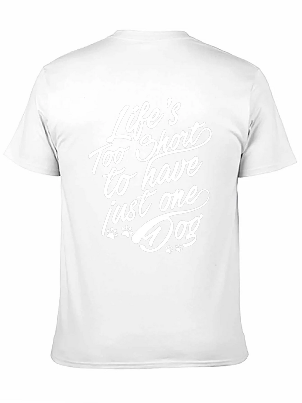 Lifes Too Short Dog Lover T-Shirt product image 7