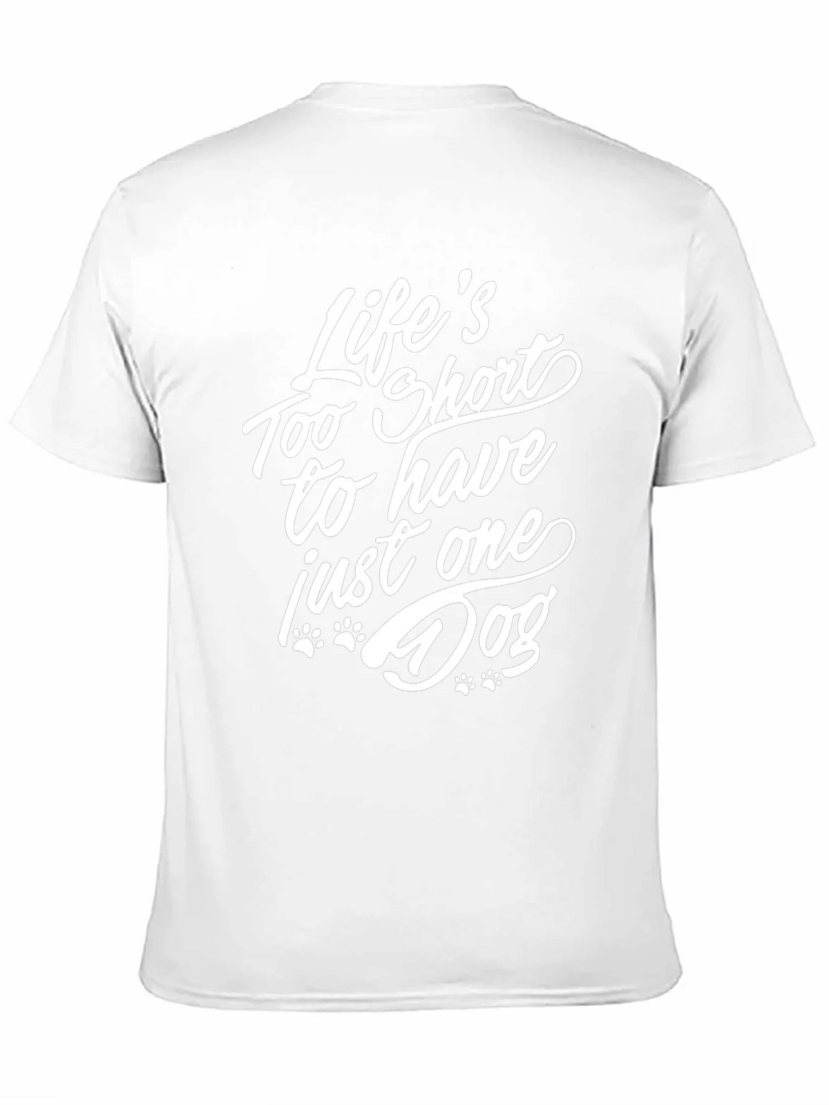 Lifes Too Short Dog Lover T-Shirt product image 7