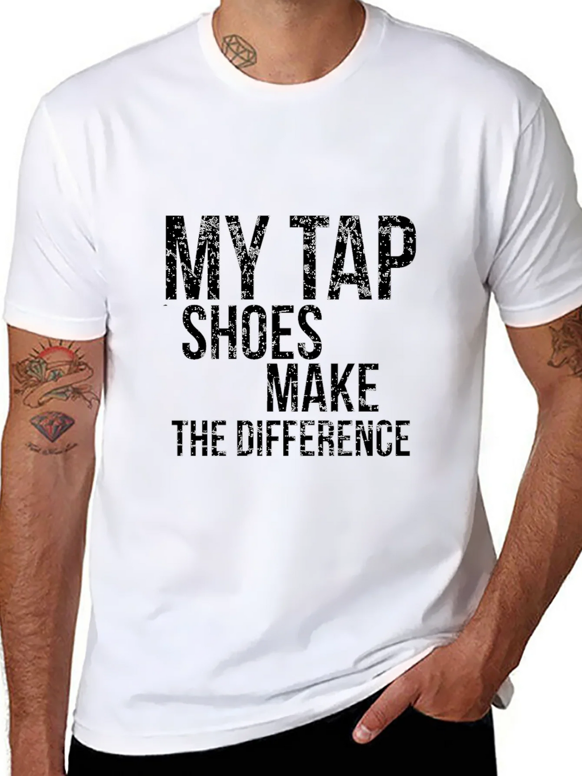 Tap Dance T-Shirt: My Tap Shoes Make The Difference