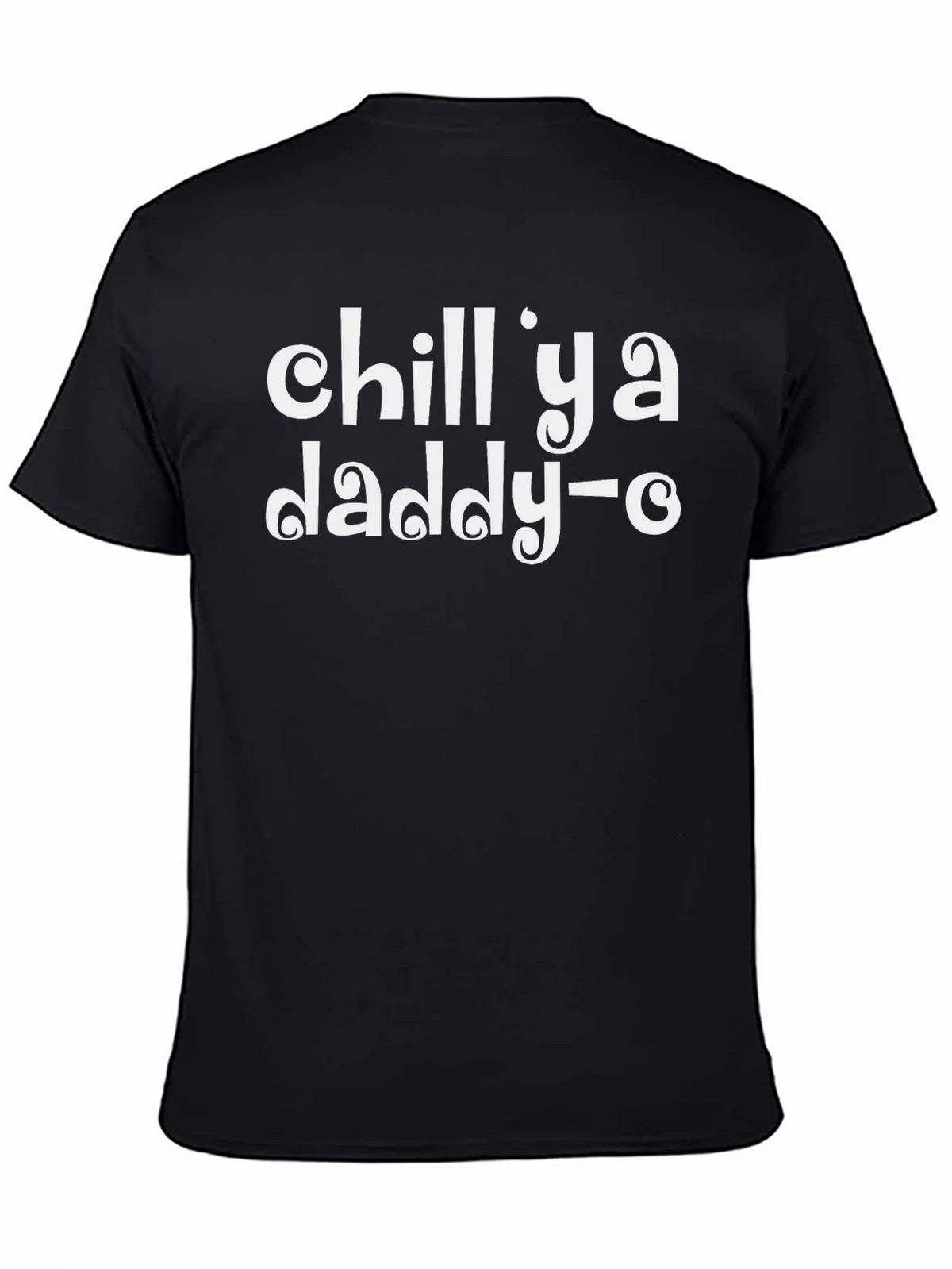 Chill Ya Daddy-O Black T-Shirt product image 4