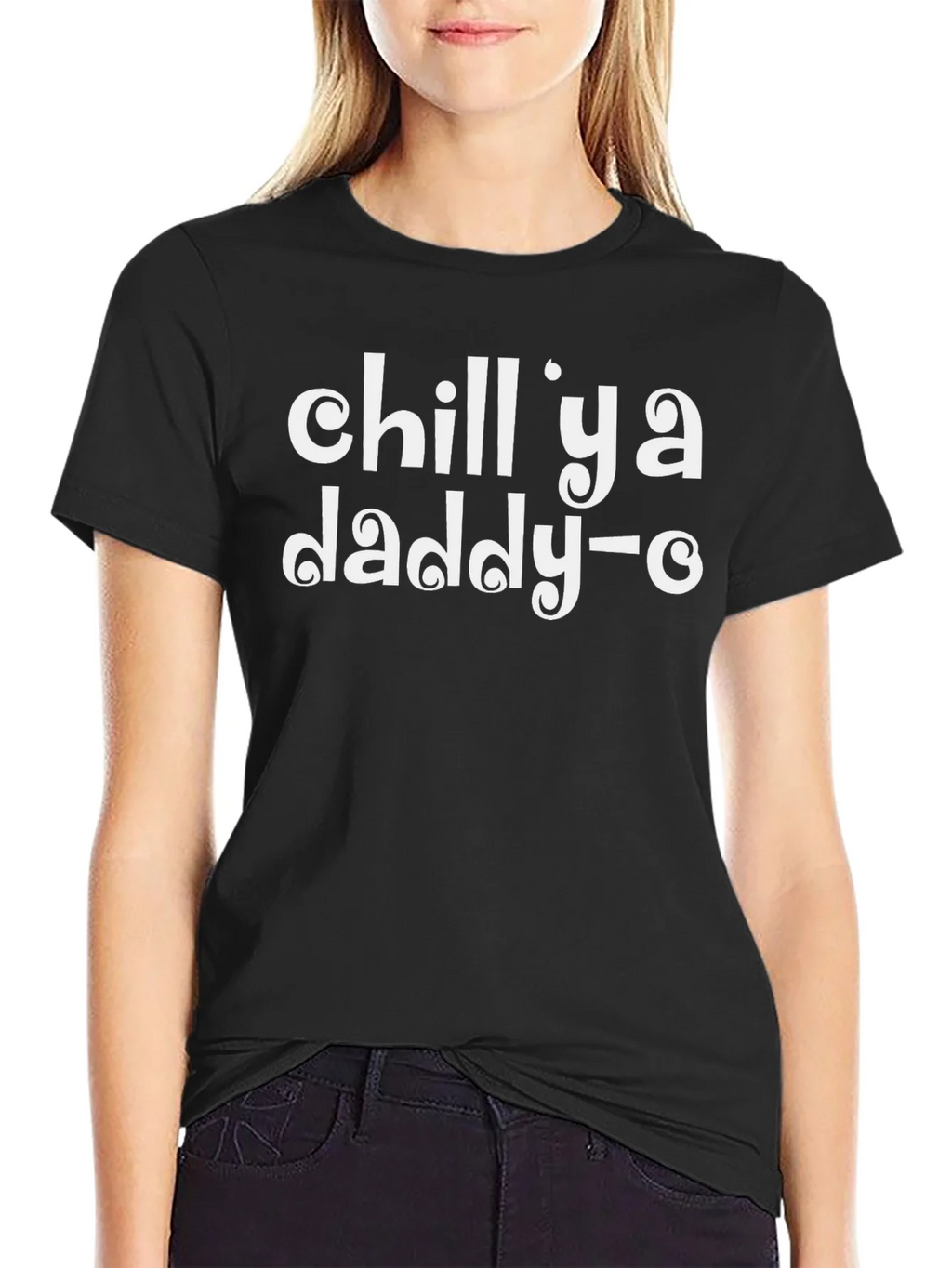 Chill Ya Daddy-O Black T-Shirt product image 2
