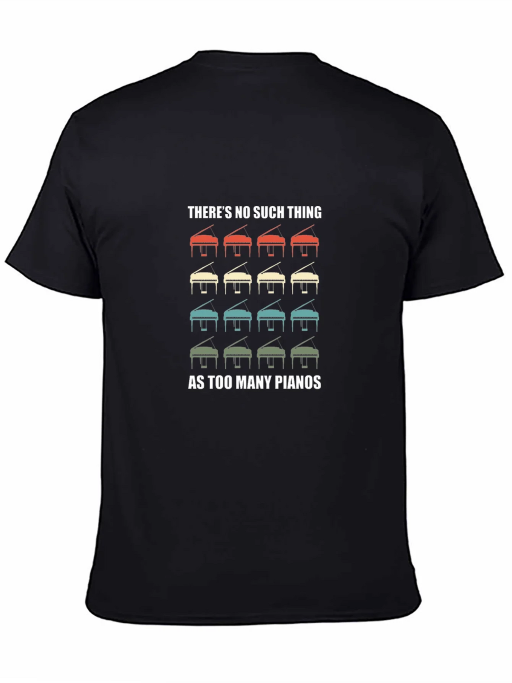 Retro Piano T-Shirt - Theres No Such Thing as Too Many product image 4