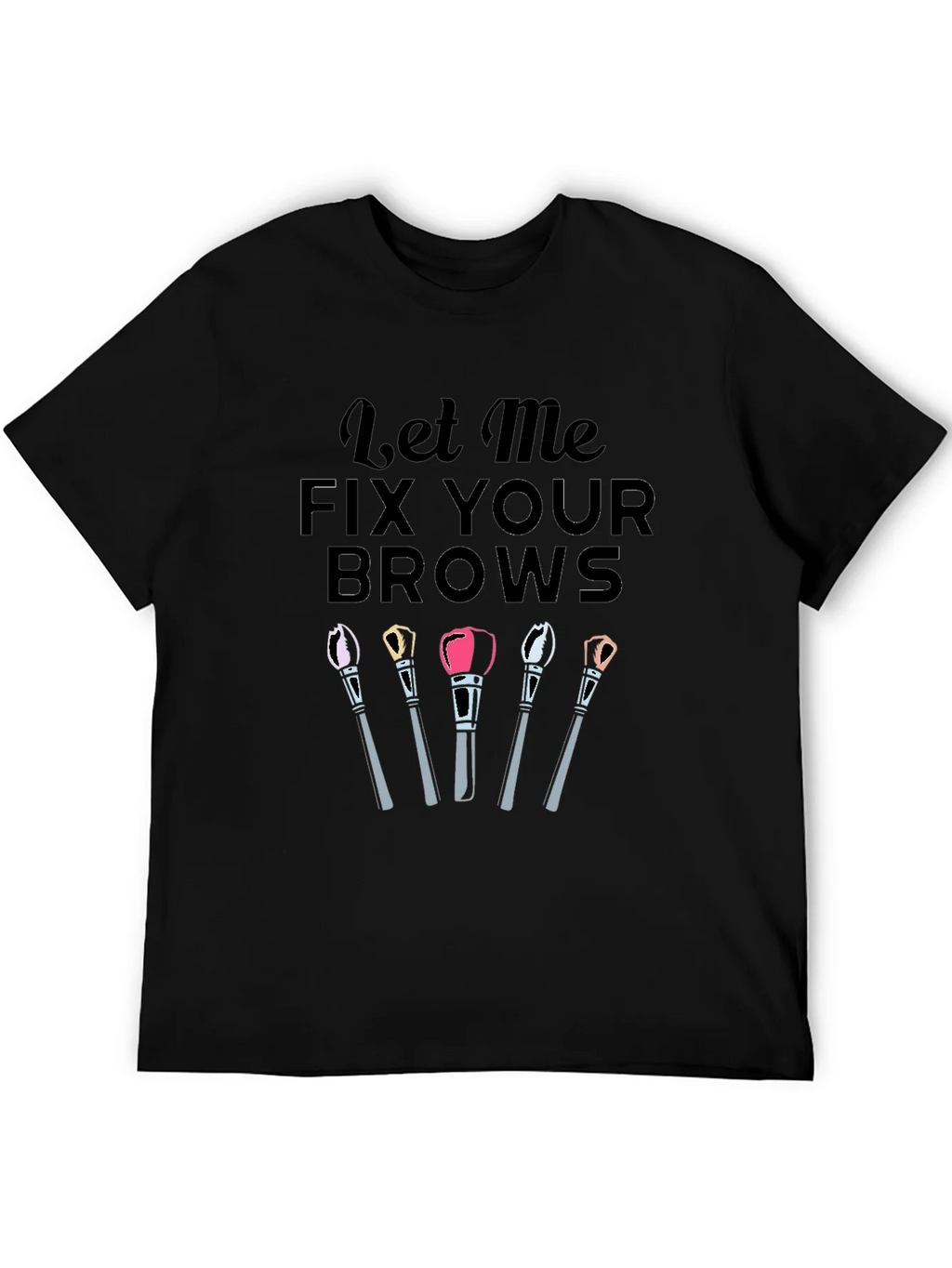 Fix Your Brows T-Shirt product image 5
