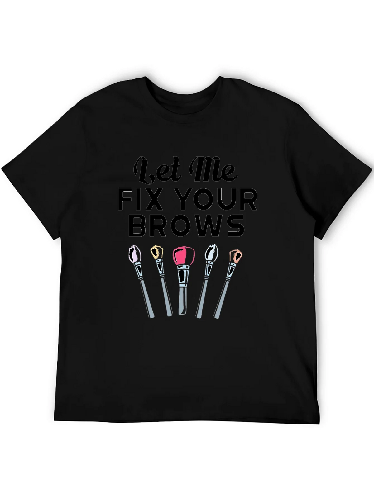 Fix Your Brows T-Shirt product image 5